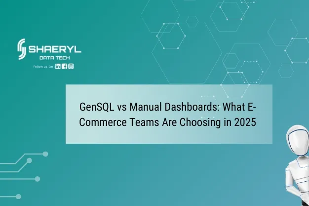 GenSQL vs Manual Dashboards - What E-Commerce Teams Are Choosing in 2025